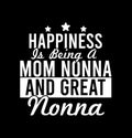 Happiness Is Being A Mom Nonna And Great Nonna Best Nonna Fathers Day Nonna Gift