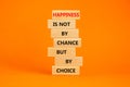 Happiness is choice symbol. Wooden blocks with words Happiness is not by chance but by choice. Beautiful orange background copy Royalty Free Stock Photo