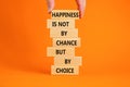 Happiness is choice symbol. Wooden blocks with words Happiness is not by chance but by choice. Beautiful orange background copy Royalty Free Stock Photo