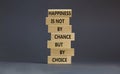 Happiness is choice symbol. Wooden blocks with words Happiness is not by chance but by choice. Beautiful grey background copy Royalty Free Stock Photo