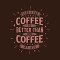 Happiness is Coffee and make essential. Coffee quotes lettering design