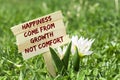 Happiness come from growth not comfort