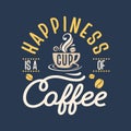 Happiness is a cup of coffee, Hand lettering coffee motivational quotes