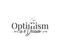 Optimism is a decision, vector. Wording design, lettering. Inspirational, motivational life quote