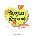 Happiness is homemade. Inspirational quote about life, home, relationship. Modern calligraphy phrase. Vector lettering