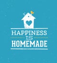 Happiness Is Homemade Quote. Whimsical House Vector Typography Poster Concept