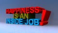 Happiness is an inside job on blue Royalty Free Stock Photo