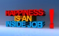 Happiness is an inside job on blue Royalty Free Stock Photo