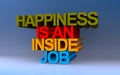 happiness is an inside job on blue Royalty Free Stock Photo