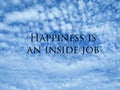 Happiness is an inside job Text Royalty Free Stock Photo