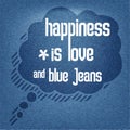 Happiness is love and blue jeans, Quote Typographic Background Royalty Free Stock Photo