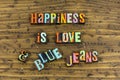 Happiness is love blue jeans Royalty Free Stock Photo