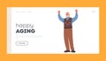 Happy Aging Landing Page Template. Happy Old Male Character Waving Hands. Elderly Gentleman Overflows With Joy