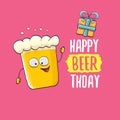 Happy Beerthday vector greeting card or print. Happy birthday party celebration poster with funky beer character and