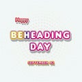 Happy Beheading Day, September 02. Calendar of September Retro Text Effect, Vector design