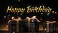 Happy birthaday greetings with golden text on Black and gold gift boxes on black background.