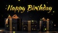 Happy birthaday greetings with golden text on Black and gold gift boxes on black background.