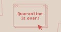 Quarantine is over. Web browser window. Interface in simple linear design. Internet retro page concept. Corona Virus COVID-19 Royalty Free Stock Photo