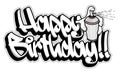 Happy Birthday Graffiti Card. Readable graffiti style text with a hand holding an aerosol