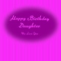 Happy Birthday Daughter for your little girl.