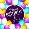 Happy Birthday greeting card. Bunch of colorful balloons and confetti. Stylish lettering on background. Vector.