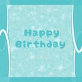 Happy Birthday. Greeting card with the inscription - Happy birthday