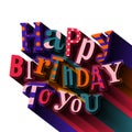 Happy birthday greeting card. Text with long colorful shadow. Vector