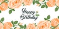 Happy birthday greeting card. Vector concept with ivory roses, leaves and happy birthday text. Card, banner, poster for girls,