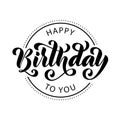 Happy birthday. Hand drawn Lettering card. Modern brush calligraphy Vector illustration. Black text on white background.