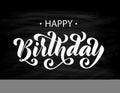 Happy birthday. Hand drawn Lettering card. Modern brush calligraphy. Vector white text on black background. Royalty Free Stock Photo