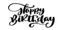 Happy Birthday Hand drawn text phrase. Calligraphy lettering word graphic, vintage art for posters and greeting cards