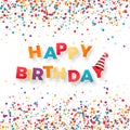 Happy birthday holiday banner. Inscription happy birthday on confetti background. Vector illustration