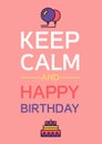 Happy Birthday And Keep Calm Royalty Free Stock Photo