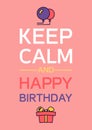 Happy Birthday And Keep Calm Royalty Free Stock Photo