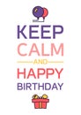 Happy Birthday And Keep Calm Royalty Free Stock Photo