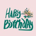 Happy Birthday lettering with Hand drawn spring bouquet. Cute fresh flowers and herbs. Vector floral illustration in flat style. Royalty Free Stock Photo