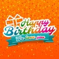 Happy Birthday - We love you Badge and Gift box Icon. Royalty Free Stock Photo