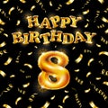 8 Happy Birthday message made of golden inflatable balloon eight letters isolated on black background fly on gold ribbons with Royalty Free Stock Photo