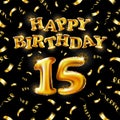 15 Happy Birthday message made of golden inflatable balloon fifteen letters isolated on black background fly on gold ribbons with