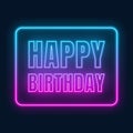 Happy birthday neon sign. Greeting card on dark background Royalty Free Stock Photo