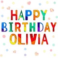 Happy Birthday Olivia - funny cartoon multicolor inscription and confetti