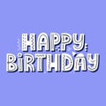 Happy birthday quote. HAnd drawn vector lettering. Creative congratulations concept for card, banner, poster