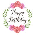 Happy Birthday Rose Floral wreath watercolor Royalty Free Stock Photo