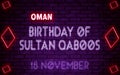 Happy Birthday of Sultan Qaboos Oman, 18 November. World National Days Neon Text Effect on bricks background