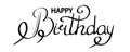 Happy birthday text hand lettering, black typography design inscription greetings card, isolated on white background. Vector