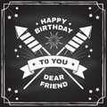 Happy Birthday to you dear friend. Badge, card, with sparkling firework rockets, firework and ribbon. Vector. Vintage Royalty Free Stock Photo