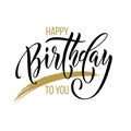 Happy Birthday to You greeting card calligraphy hand drawn vector font lettering Royalty Free Stock Photo