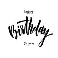 Happy Birthday to You greeting card calligraphy hand drawn vector font lettering