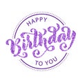 Happy birthday to you. Hand drawn Lettering card. Modern calligraphy Vector illustration. Violet confetti text. Royalty Free Stock Photo
