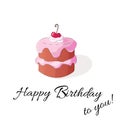 Happy birthday to you! Vector isolated illustration with cake on white background. Greeting card Royalty Free Stock Photo